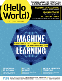 Hello World : Machine (Why Students Should Master) Learning Issue 12 April 2020