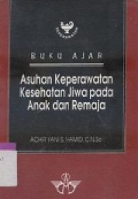 Buku Ajar Asuhan Keperawatan Kesehatan Jiwa pada Anak dan Remaja