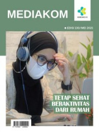 Mediakom Edisi 130/Mei 2021 : Tetap Sehat Beraktivitas dari Rumah