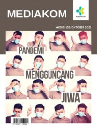 Mediakom Edisi 135/Oktober 2021 : Pandemi Mengguncang Jiwa