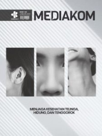 Mediakom Edisi 138/Januari 2022 : Menjaga Kesehatan telinga, Hidung dan Tenggorokan