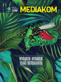 Mediakom Edisi 139/Februari 2022 : Nyamuk-Nyamuk yang Berbahaya