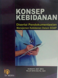Konsep Kebidanan: Disetai Pendokumentasian Manajemen Kebidanan Dalam SOAP