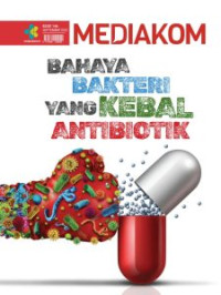 Mediakom Edisi 146/Septemer 2022 : Bahaya Bakteri yang Kebal Antibiotik