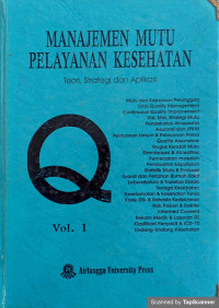 Manajemen Mutu Pelayanan Kesehatan. Teori, Strategi dan Aplikasi