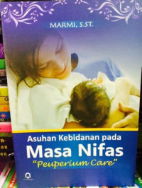 Asuhan Kebidanan pada Masa Nifas : 