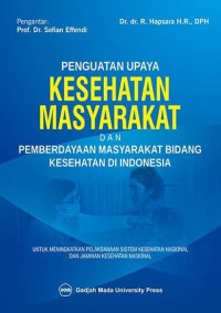 Penguatan Upaya Kesehatan Masyarakat dan Pemberdayaan Masyarakat Bidang Kesehatan di Indonesia