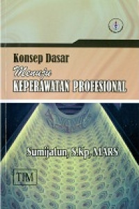 Konsep Dasar Menuju Keperawatan Profesional