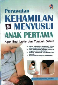 Perawatan Kehamilan & Menyusui Anak Pertama: Agar Bayi Lahir dan Tumbuh Sehat