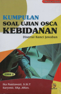 Kumpulan Soal Ujian Osca Kebidanan : Disertai Kunci Jawaban (Edisi: 2)