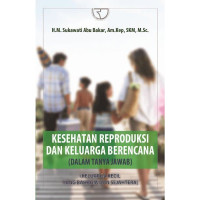 Kesehantan Reproduksi Dan Keluarga Berencana (Dalam Tanya Jawab)