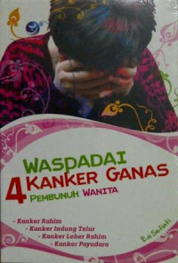 Waspadai 4 Kanker Ganas Pembunuh Wanita