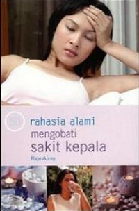 50 Rahasia Alami Mengobati Sakit Kepala