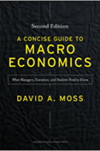 A Concise Guide to MarcoEconomics : What Manager, Executives, and Students Need to Know
