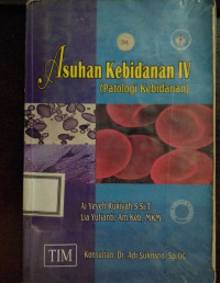 Asuhan Kebidanan IV (Patologi Kebidanan)