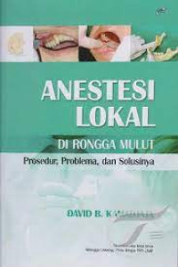 Anestesi Lokal di Rongga Mulut : Prosedur,
Problema, dan Solusinya