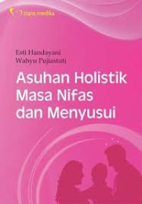 Asuhan Holistik Masa Nifas dan Menyusui