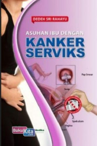 Asuhan Ibu dengan Kanker Serviks