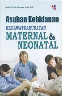 Asuhan Kebidanan Kegawatdaruratan Maternal & Neonatal