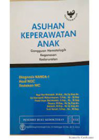 Asuhan Keperawatan Anak Gangguan Hematologik Keganasan Kedaruratan : Diagnosis NANDA_I, hasil NOC, Tindakan NIC