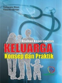 Asuhan Keperawatan Keluarga Konsep dan Praktik