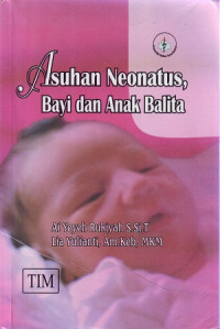 Asuhan Neonatus, Bayi dan Anak Balita