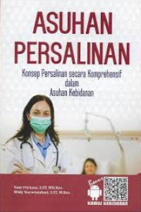 Asuhan Persalinan: Konsep Persalinan secara Komprehensif dalam Asyhan Kebidanan