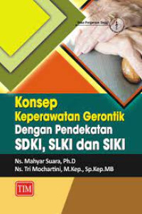 Konsep Keperawatan Gerontik dengan Pendekatan SDKI, SLKI dan SIKI