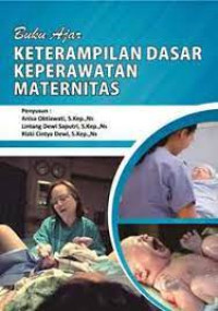 Buku Ajar Keterampilan Dasar Keperwatan Maternitas