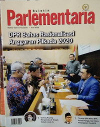 Buletin Parlementaria Nomor 1107/II/VI/2020. Juni 2020 : DPR Bahas Rasionalisasi Anggaran Pilkada 2020