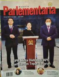 Buletin Parlementaria Nomor 1099/II/IV/2020. April 2020 : DPR Minta Distribusi APD dan Bansos Tepat Sasaran