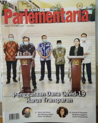Buletin Parlementaria Nomor 1111/I/VII/2020. Juli 2020 : Penggunaan Dana Covid-19 Harus Transparan