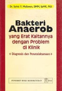 Bakteri Anaerob yang Erat Kaitannya dengan Problem di Klinik : Diagnosis dan Penatalaksanaan