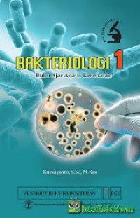 Bakteriologi 1 : Buku Ajar Analisis Kesehatan