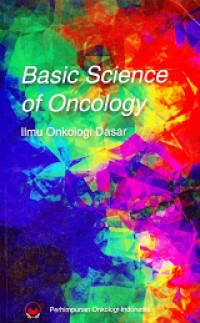 Basic Science of Oncology : Ilmu Dasar Onkologi