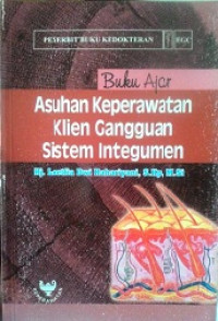 Buku Ajar Asuhan Keperawatan Klien Gangguan Sistem Integumen