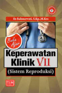 Buku Ajar Keperawatan Klinik VII (Sistem Reproduksi)