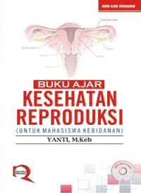 Buku Ajar Kesehatan Reproduksi (Untuk Mahasiswa Kebidanan)
