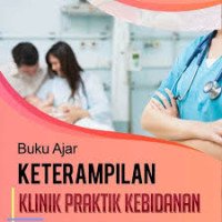 Buku Ajar Keterampilan Klinik Praktik Kebidanan