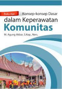 Buku Ajar Konsep-Konsep Dasar Dalam 
Keperawatan Komunitas