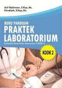 Buku Panduan Praktek Laboratorium Ketrampilan 
Dasar Dalam Keperawatan 2 (KDDK 2)