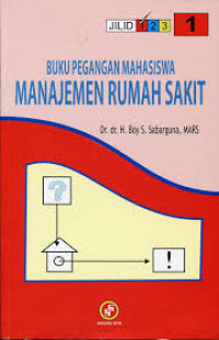 Buku Pegangan Mahasiswa Manajemen Rumah Sakit Jilid 1,2,3