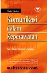 Buku Saku : Komunikasi Dalam Keperawatan