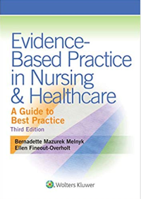 Evidence-Based Practice in Nursing & Healthcare: A Guide to Best Practice Third Edition