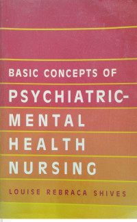 Basic Concepts of: Psychiatric-Mental Health Nursing