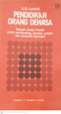 Pendidikan Orang Dewasa; Sebuah Uraian Praktis untuk Pembimbing, Penatar, Pelatih dan Penyuluh Lapangan