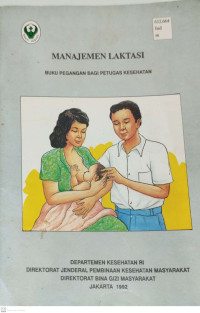 Manajemen Laktasi: Buku Pegangan Bagi Petugas Keseharan