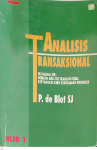 Tanalisis Transaksional mengenal diri dengan analisis transaksional berpangkal pada kebudayaan Indonesia