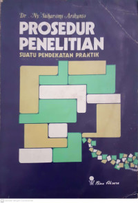 Prosedur Penelitian Suatu Pendekatan Praktik