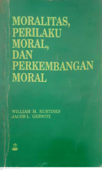 Moralitas, Perilaku Moral, dan Perkembangan Moral